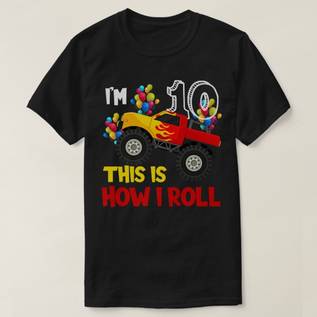 Camiseta I'm 10th This Is How I Roll Monster Truck 10th Bir (Diseño del anverso)