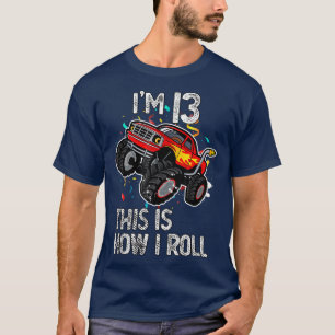 Camiseta I'm 13 This Is How I Roll Birthday Monster Truck 2