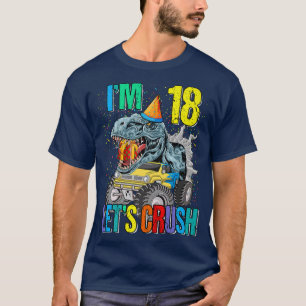 Camiseta I'm 18 Let's Crush Monster Truck Dinosaur 