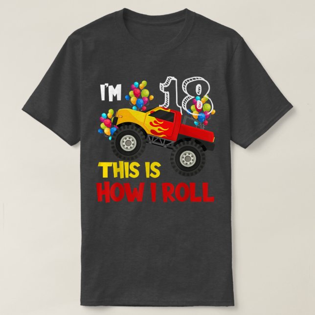 Camiseta I'm 18th This Is How I Roll Monster Truck 18th Bir (Diseño del anverso)