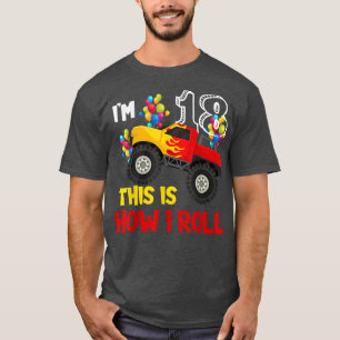 Camiseta I'm 18th This Is How I Roll Monster Truck 18th Bir