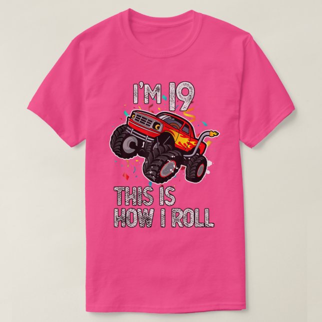 Camiseta I'm 19 This Is How I Roll 19th Birthday Monster Tr (Diseño del anverso)