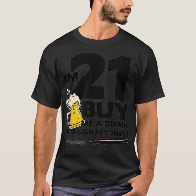 Camiseta Im 21 Cómprame un Rótulo de bebida Mi   21 cumplea (Anverso)