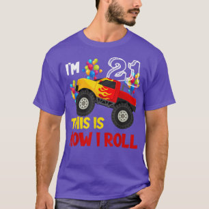 Camiseta I'm 21th This Is How I Roll Monster Truck 21th Bir