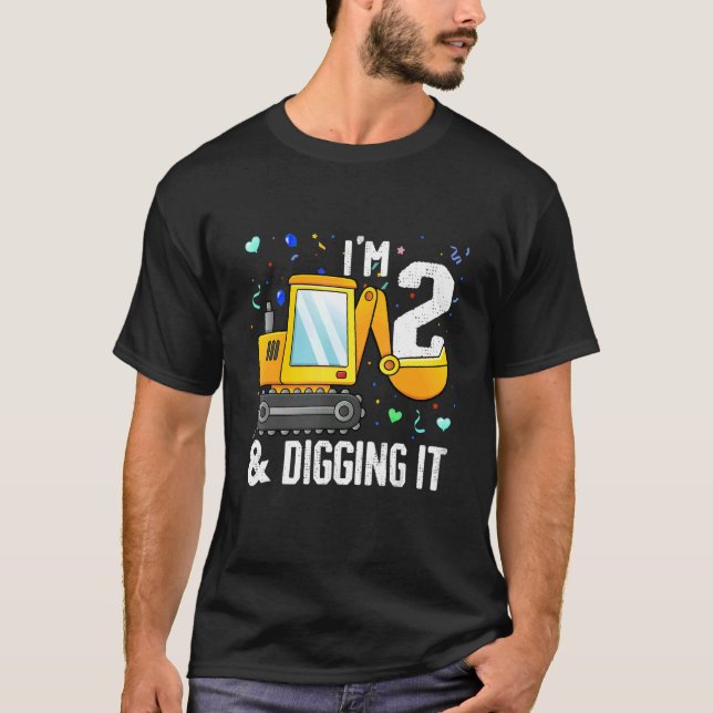 Camiseta I'm 2 And Digging It Construction Excavator 2nd Bi (Anverso)