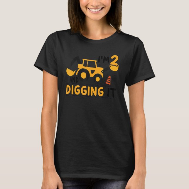 Camiseta I'm 2 And Digging It Construction Excavator 2nd Bi (Anverso)