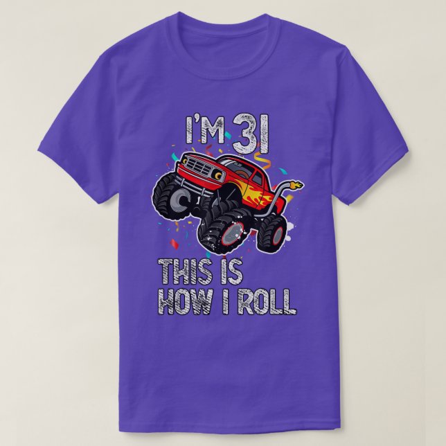 Camiseta I'm 31 This Is How I Roll 31st Birthday Monster Tr (Diseño del anverso)