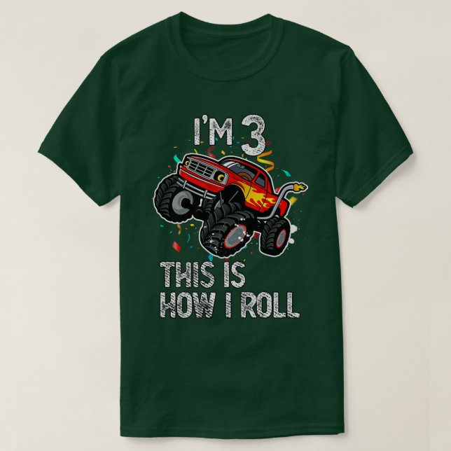 Camiseta I'm 3 This Is How I Roll 3rd Birthday Monster Truc (Diseño del anverso)