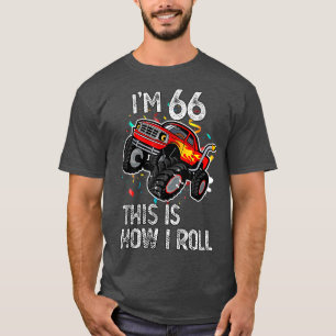 Camiseta I'm 66 This Is How I Roll 66th Birthday Monster Tr