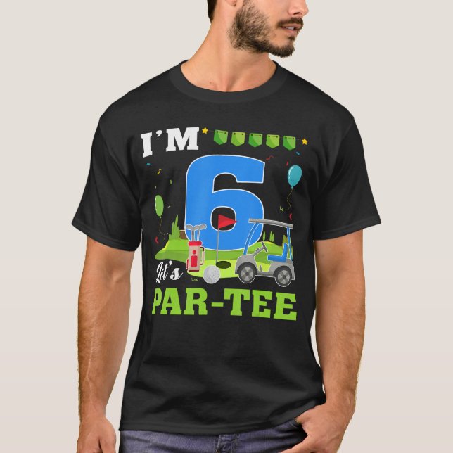 Camiseta Im 6 Lets ParTee Birthday Golf 6th Party Sport  vi (Anverso)