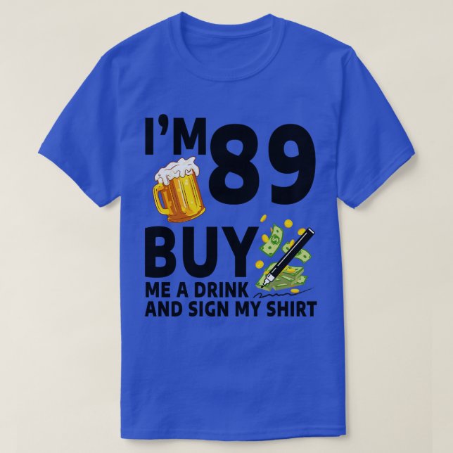 Camiseta Im 89 Comprarme Una Bebida Y Un Rótulo Mi Abeja De (Diseño del anverso)
