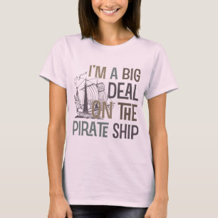 Camiseta Im A Big Deal Pirate Ship Tees Gifts