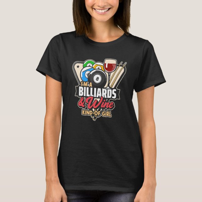 Camiseta I'm A Billiards And Wine Kind Of Girl Pool Player  (Anverso)
