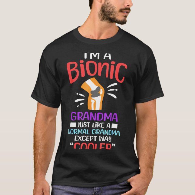 Camiseta I'm A Bionic Grandma Funny Quote For Cool Grandmot (Anverso)
