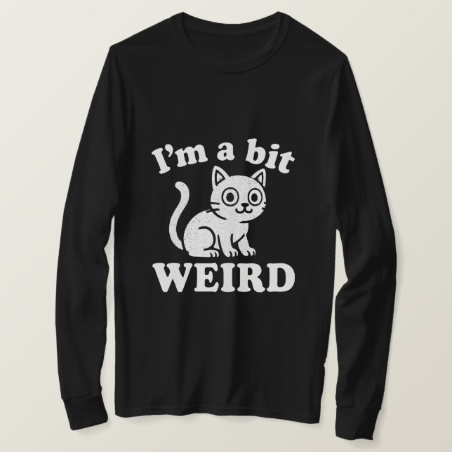 Camiseta I'm a bit weird  (Anverso del diseño)