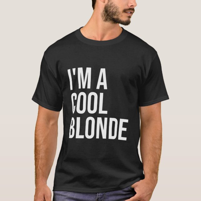 Camiseta I'M A Blonde Blonde Im A Blonde (Anverso)