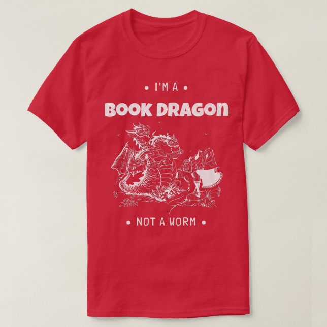 Camiseta I'm A Book Dragon Not A Worm Book Lover638 (Diseño del anverso)