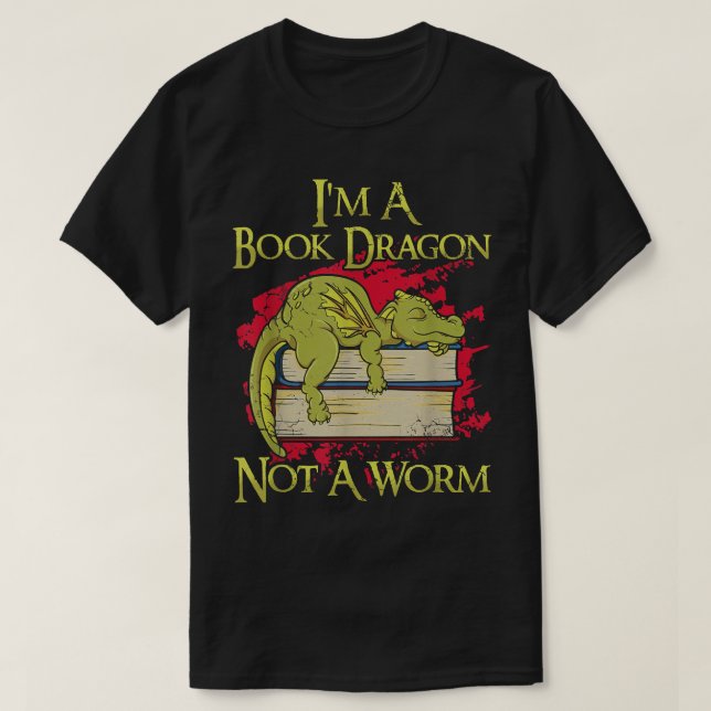 Camiseta I'm A Book Dragon Not A Worm Funny Quotes Teacher  (Diseño del anverso)
