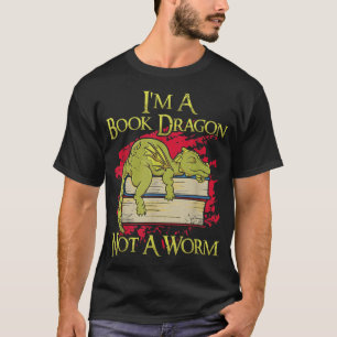 Camiseta I'm A Book Dragon Not A Worm Funny Quotes Teacher