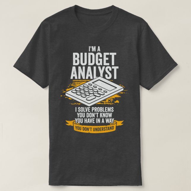 Camiseta Im A Budget Analyst (Diseño del anverso)