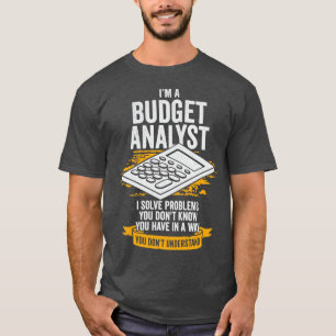 Camiseta Im A Budget Analyst