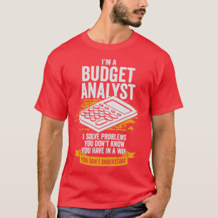 Camiseta Im A Budget Analyst