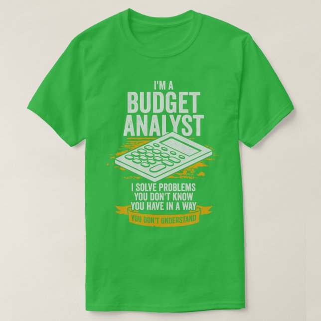 Camiseta Im A Budget Analyst (Diseño del anverso)