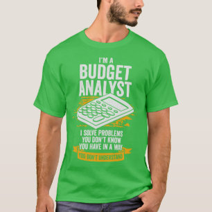 Camiseta Im A Budget Analyst