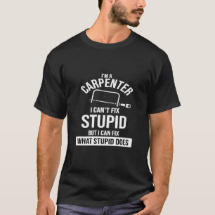 Camiseta Im A Carpenter - Carpintería de regalo de trabajad