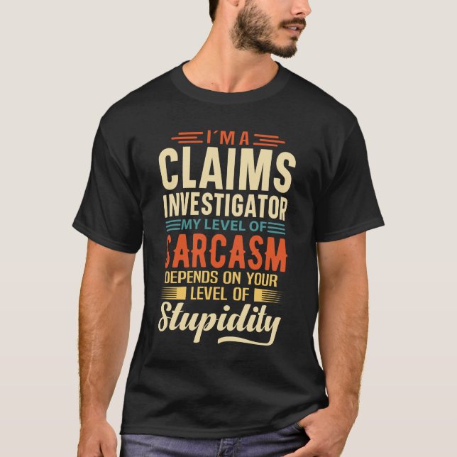 Camiseta I'm A Claims Investigator (Anverso)
