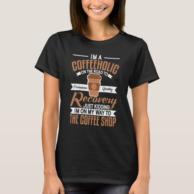 Camiseta Im A CoffeHogar Café Bebida Coffee Break Shop (Anverso)