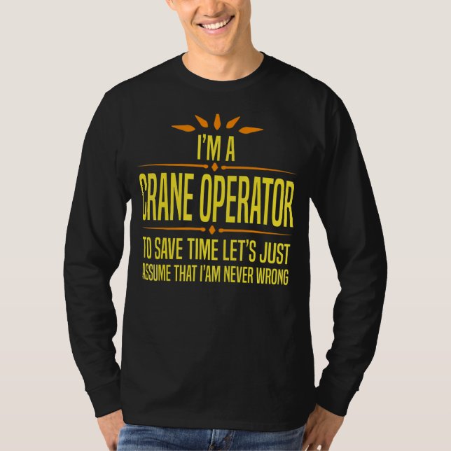 Camiseta Im a Crane Operator (Anverso)