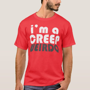 Camiseta Im A Creep