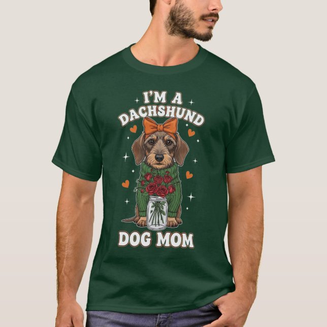 Camiseta I'm a Dachshund Dog Mom  (Anverso)