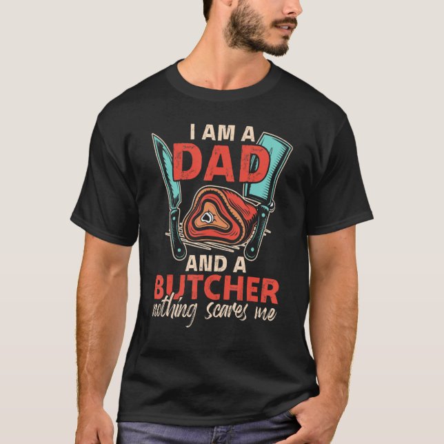 Camiseta I'm A Dad & A Butcher Can't Sacre Me Meat Butcher (Anverso)