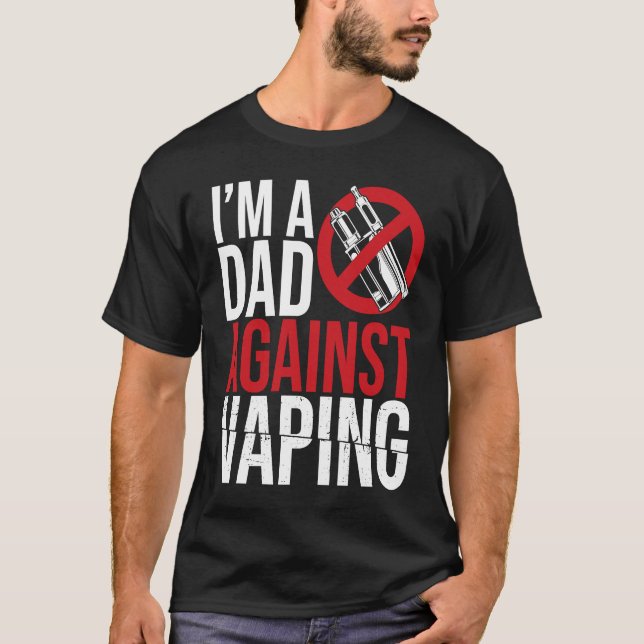 Camiseta I'm A Dad Against Vaping Strict Parent Anti Smokin (Anverso)
