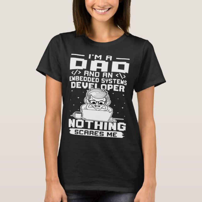 Camiseta I'm A Dad And A Embedded Systems Developer Nothing (Anverso)