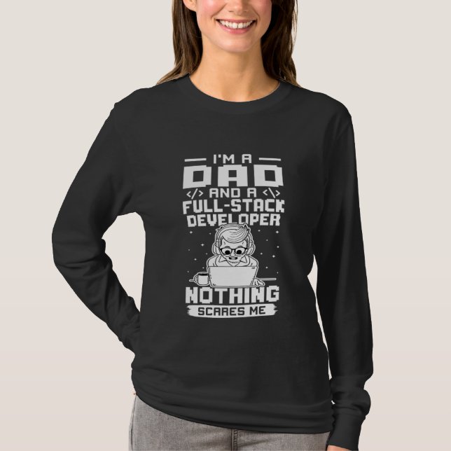 Camiseta I'm A Dad And A Full Stack Developer Nothing Scare (Anverso)