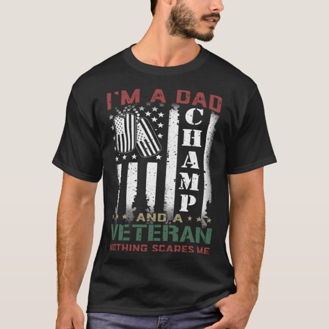 Camiseta I'm A Dad Champ And A Veteran Nothing Scares Me Fl (Anverso)