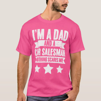 Camiseta Im A Dad Funny Car Dealership For Car Salesman fam