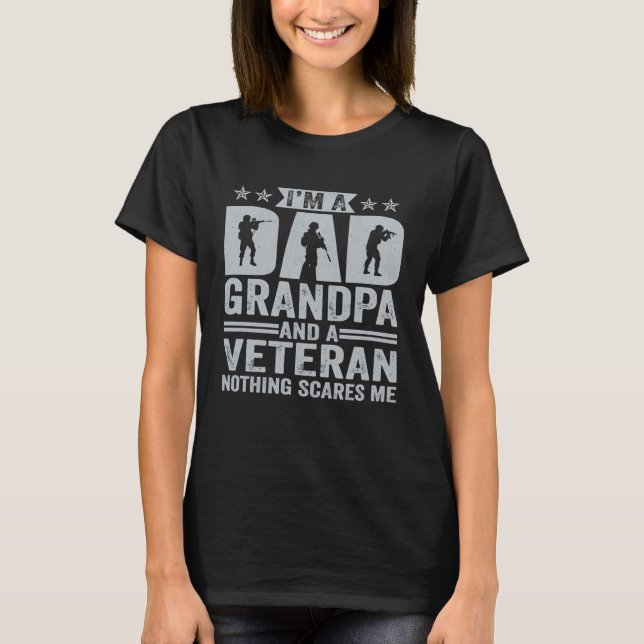 Camiseta I'M A Dad Grandpa And A Veteran Nothing Scares Me  (Anverso)