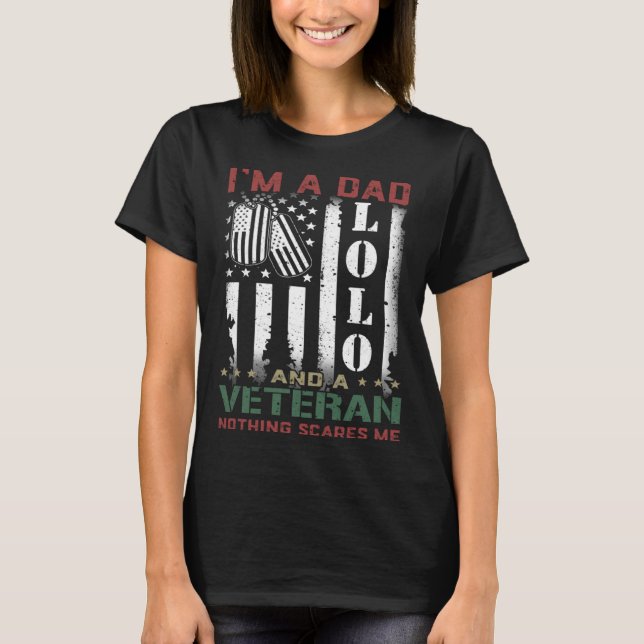 Camiseta I'm A Dad Lolo And A Veteran Nothing Scares Me Ame (Anverso)