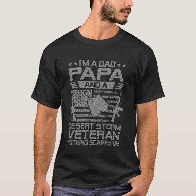 Camiseta I'm A Dad Papa and Desert Storm Veteran Nothing Sc (Anverso)