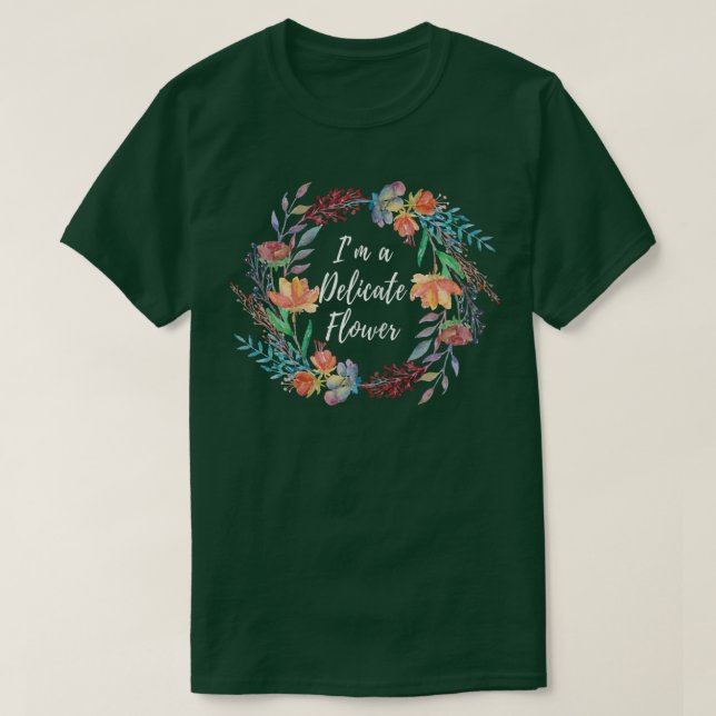 Camiseta Im a Delicado Diseño Temático de Flores  (Diseño del anverso)