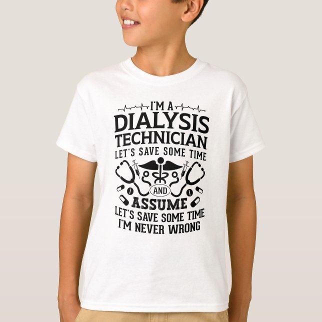 Camiseta I'm A Dialysis Technician Nephrology Tech Dialysis (Anverso)