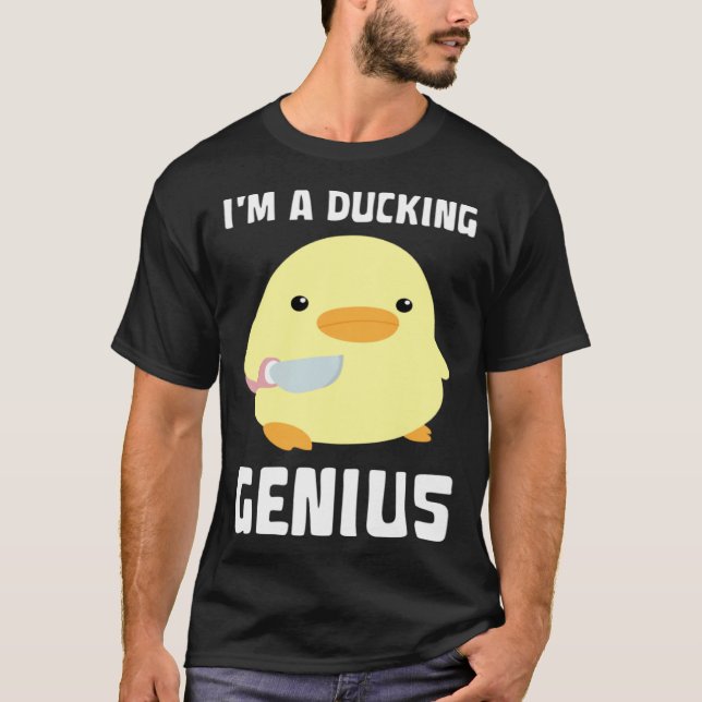 Camiseta I'm A Ducking Genius   Duck With Knife Meme (Anverso)