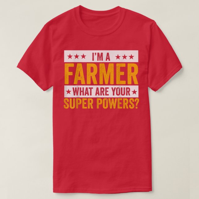 Camiseta I'm A Farmer What Are Your Superpowers Farmer Outf (Diseño del anverso)