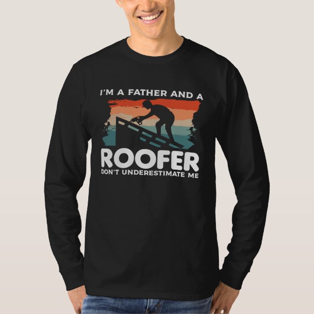 Camiseta I'm A Father And A Roofer Don't Underestimate Me R (Anverso)