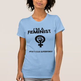 Camiseta I'm a Feminist. What's your superpower?