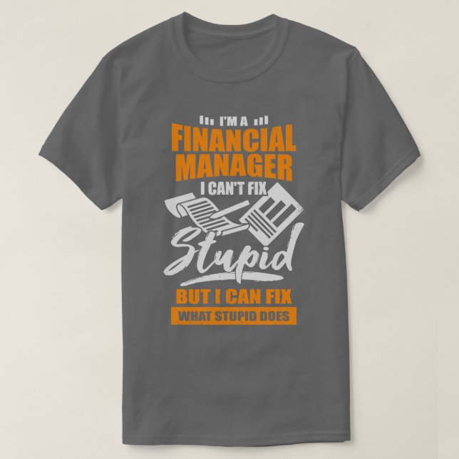 Camiseta Im A Financial Manager Gift (Diseño del anverso)